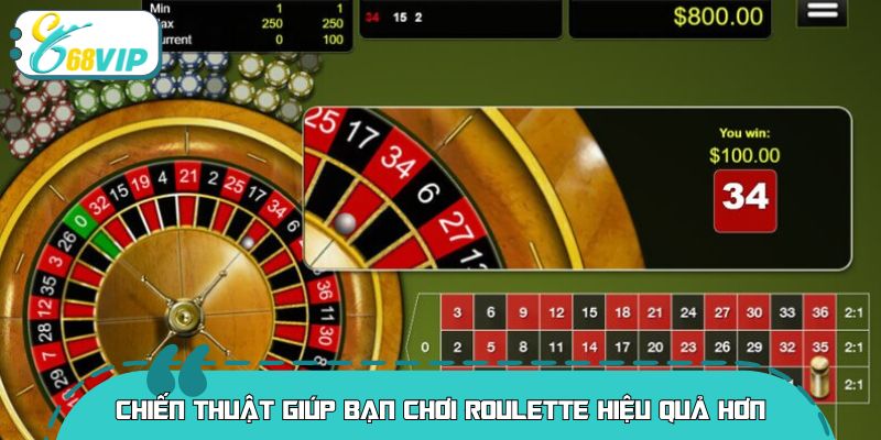 Chiến thuật giúp bạn chơi Roulette hiệu quả hơn