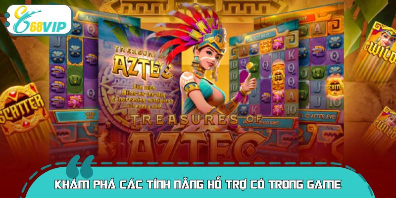 Khám phá các tính năng hỗ trợ có trong game